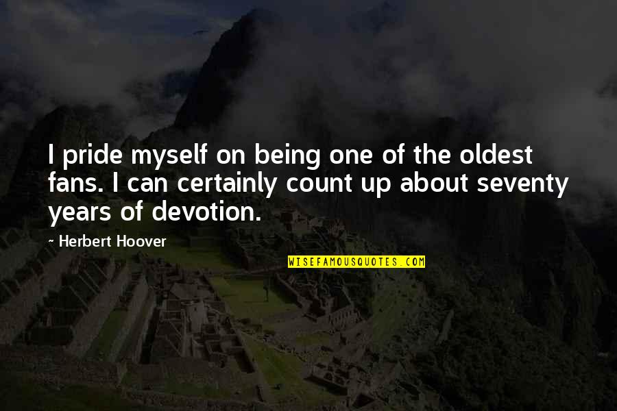 Pride The Quotes By Herbert Hoover: I pride myself on being one of the Pride The Quotes By Herbert Hoover: I pride myself on being one of the