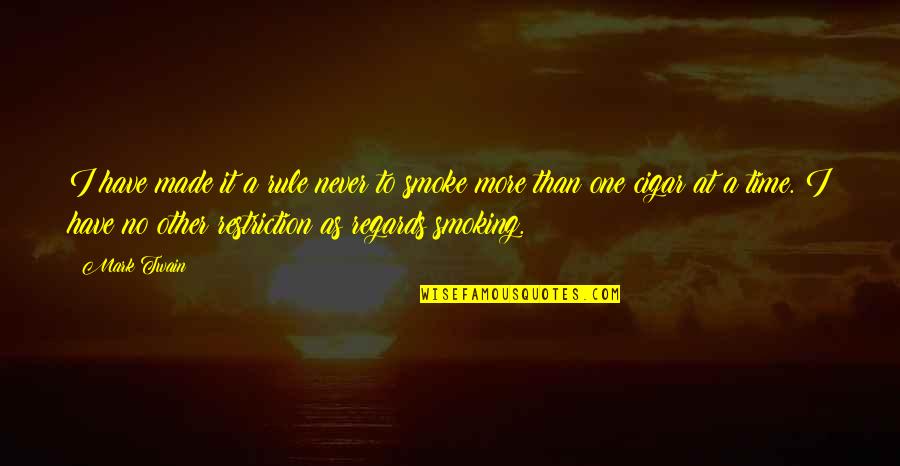 Prie Kambario Baldai Pufas Quotes By Mark Twain: I have made it a rule never to