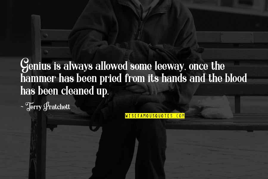 Pried Quotes By Terry Pratchett: Genius is always allowed some leeway, once the