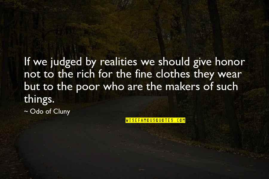 Priesthood Ordination Quotes By Odo Of Cluny: If we judged by realities we should give