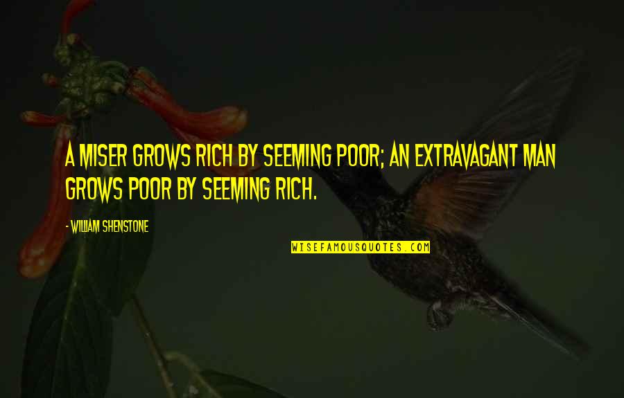 Priests In The Bible Quotes By William Shenstone: A miser grows rich by seeming poor; an Priests In The Bible Quotes By William Shenstone: A miser grows rich by seeming poor; an