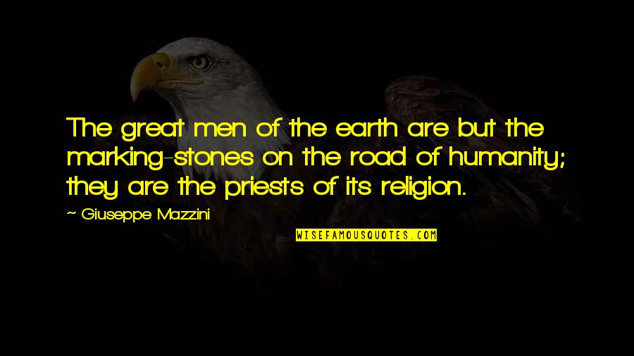 Priests Quotes By Giuseppe Mazzini: The great men of the earth are but