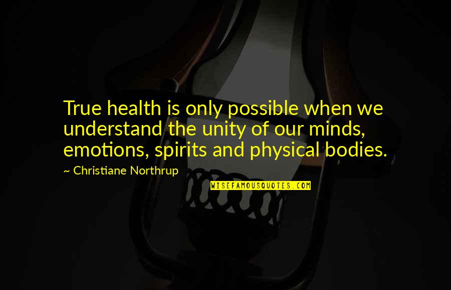 Priests13 Quotes By Christiane Northrup: True health is only possible when we understand