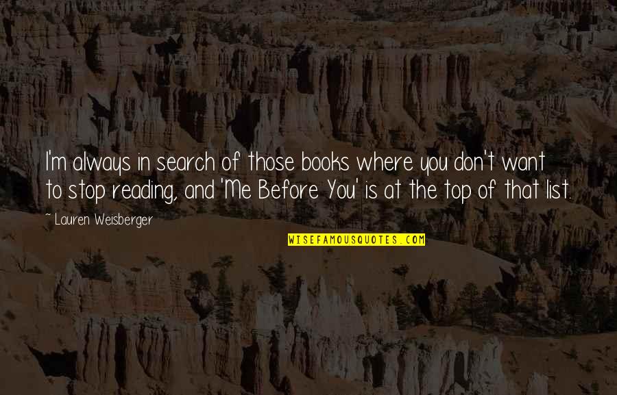Priests13 Quotes By Lauren Weisberger: I'm always in search of those books where