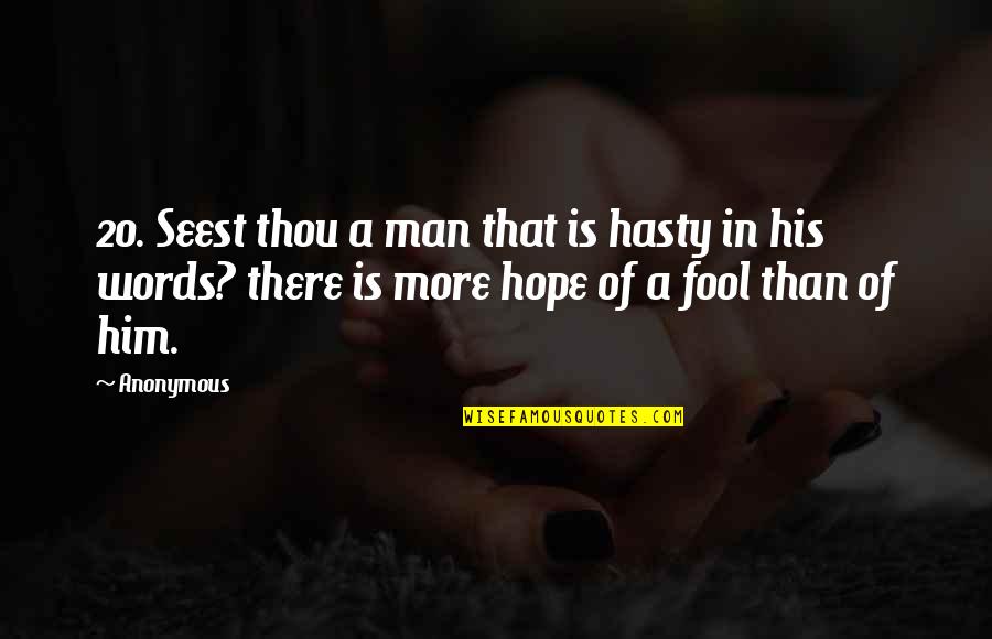 Prijzen Oude Quotes By Anonymous: 20. Seest thou a man that is hasty Prijzen Oude Quotes By Anonymous: 20. Seest thou a man that is hasty