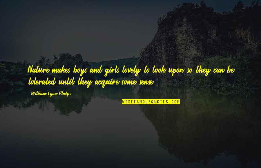 Prijzen Oude Quotes By William Lyon Phelps: Nature makes boys and girls lovely to look Prijzen Oude Quotes By William Lyon Phelps: Nature makes boys and girls lovely to look