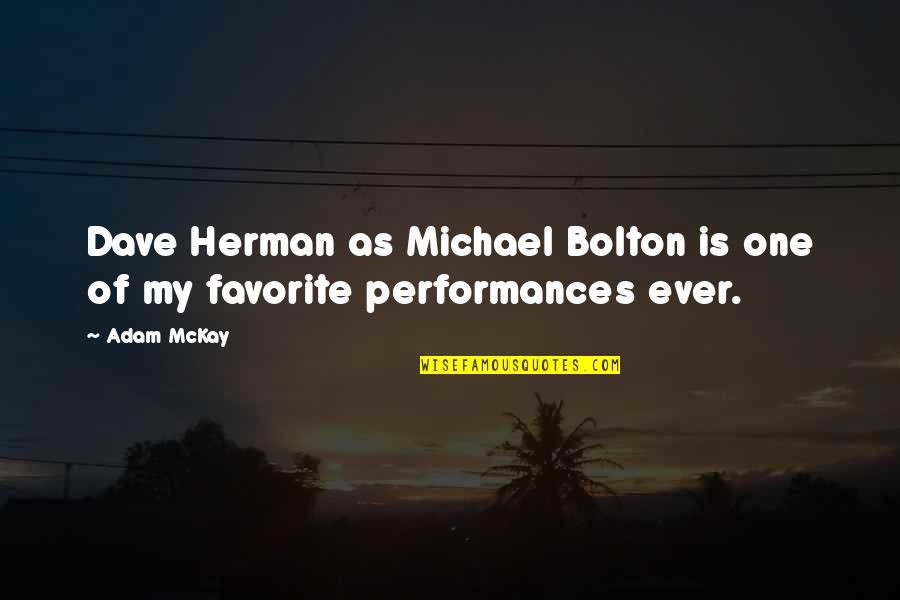 Primal Blueprint Quotes By Adam McKay: Dave Herman as Michael Bolton is one of