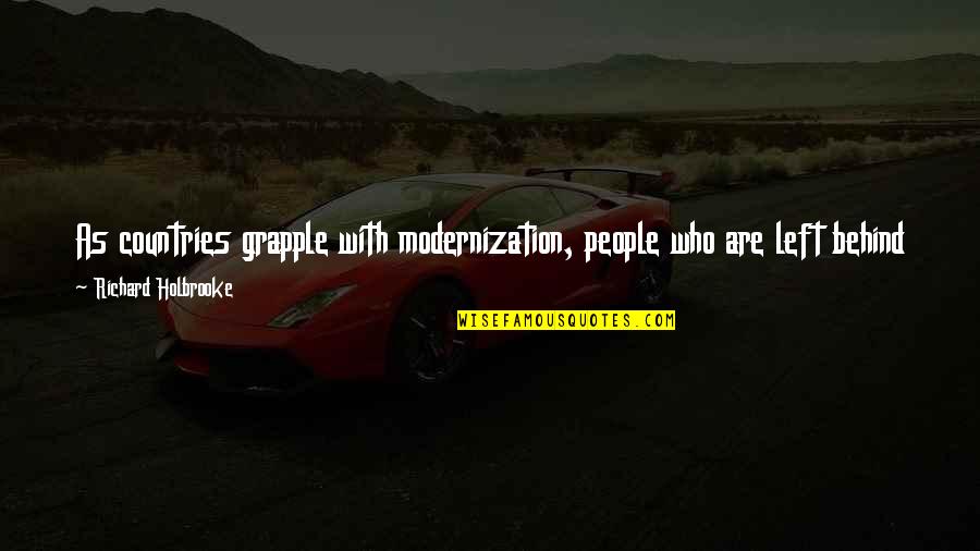 Primal Scream Quotes By Richard Holbrooke: As countries grapple with modernization, people who are