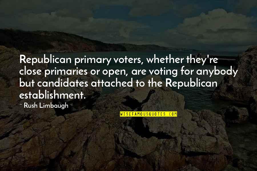 Primaries Quotes By Rush Limbaugh: Republican primary voters, whether they're close primaries or