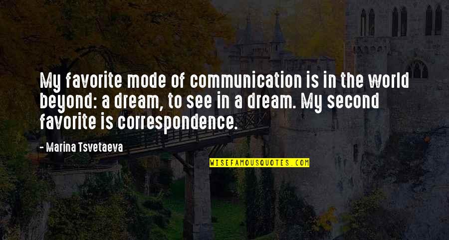 Primary School Inspirational Quotes By Marina Tsvetaeva: My favorite mode of communication is in the