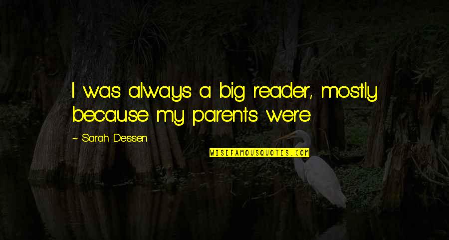 Primary Source Japanese Internment Quotes By Sarah Dessen: I was always a big reader, mostly because