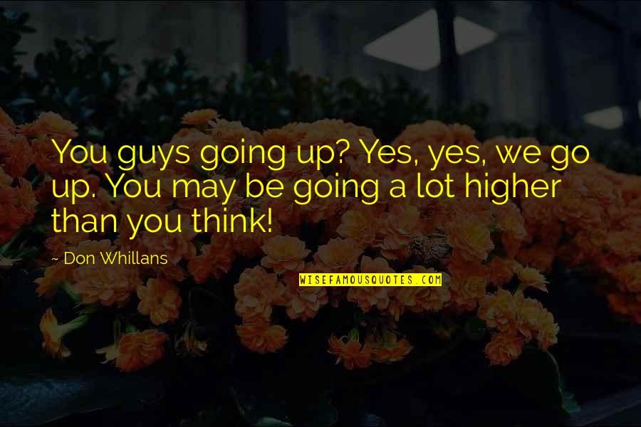Primazia Do Estado Quotes By Don Whillans: You guys going up? Yes, yes, we go