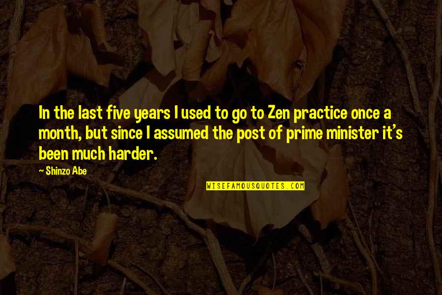 Prime Minister Quotes By Shinzo Abe: In the last five years I used to
