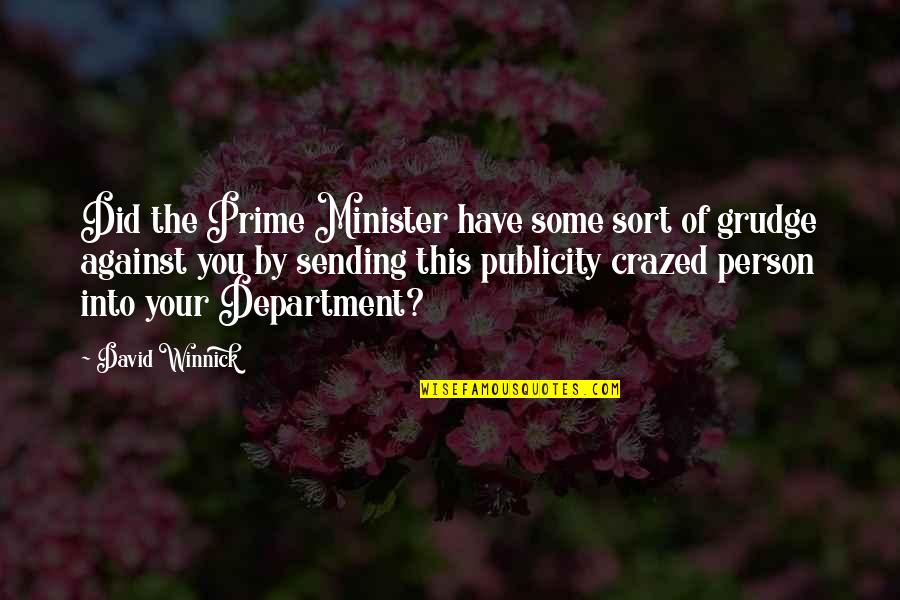 Prime Ministers Quotes By David Winnick: Did the Prime Minister have some sort of