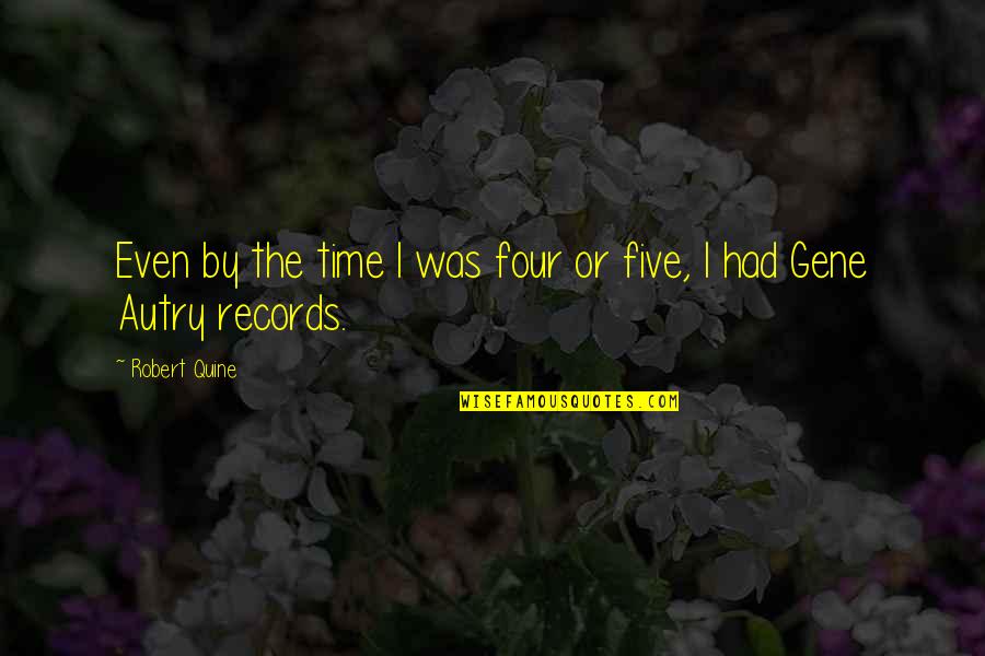 Prime Rib Quotes By Robert Quine: Even by the time I was four or