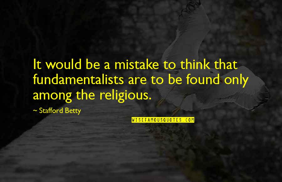 Primetek Quotes By Stafford Betty: It would be a mistake to think that Primetek Quotes By Stafford Betty: It would be a mistake to think that