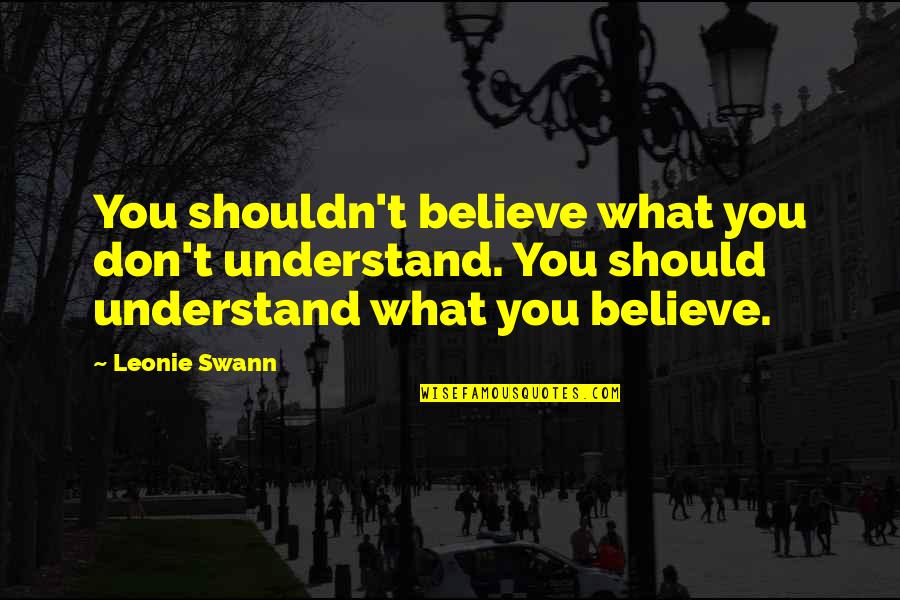 Primeval Quotes By Leonie Swann: You shouldn't believe what you don't understand. You