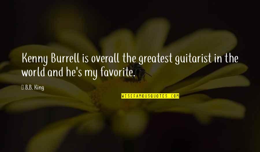 Priming Psychology Quotes By B.B. King: Kenny Burrell is overall the greatest guitarist in