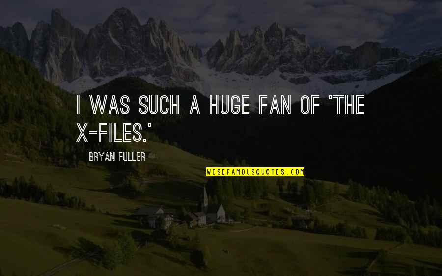 Primitive Bible Quotes By Bryan Fuller: I was such a huge fan of 'The Primitive Bible Quotes By Bryan Fuller: I was such a huge fan of 'The