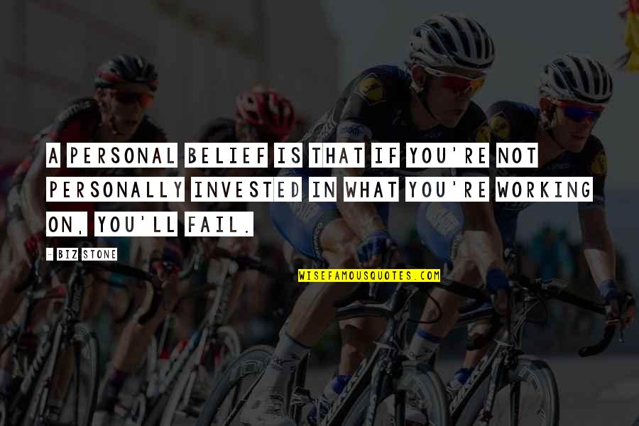 Primitive Country Quotes By Biz Stone: A personal belief is that if you're not Primitive Country Quotes By Biz Stone: A personal belief is that if you're not