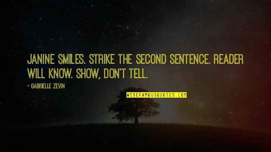 Primmer Olds Quotes By Gabrielle Zevin: Janine smiles. Strike the second sentence. Reader will