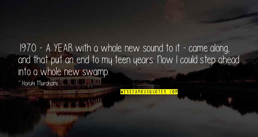 Prinaavtc Quotes By Haruki Murakami: 1970 - A YEAR with a whole new