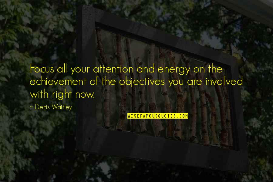 Prince 2014 Movie Quotes By Denis Waitley: Focus all your attention and energy on the
