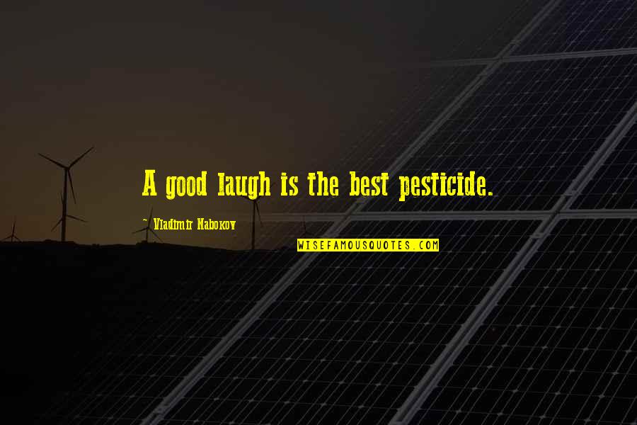 Prince And Princess Diary Quotes By Vladimir Nabokov: A good laugh is the best pesticide. Prince And Princess Diary Quotes By Vladimir Nabokov: A good laugh is the best pesticide.