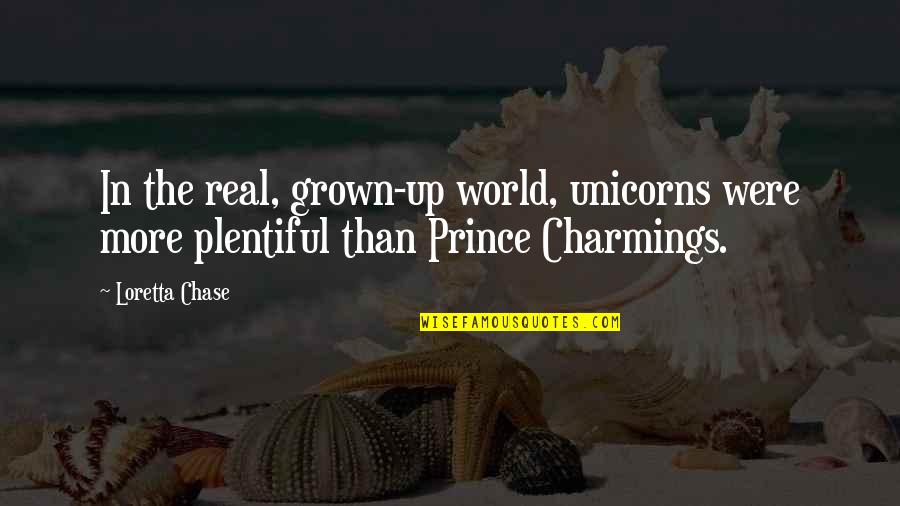 Prince Charmings Quotes By Loretta Chase: In the real, grown-up world, unicorns were more