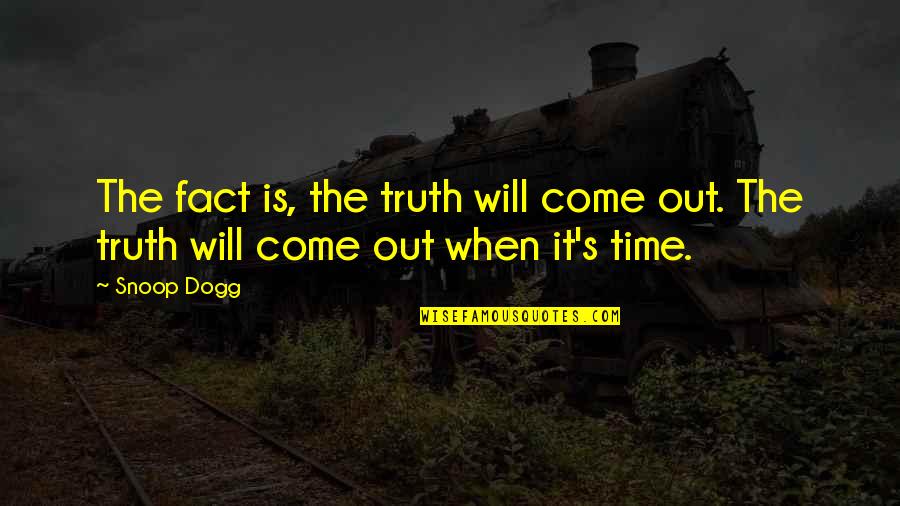 Prince Emmanuel Quotes By Snoop Dogg: The fact is, the truth will come out.