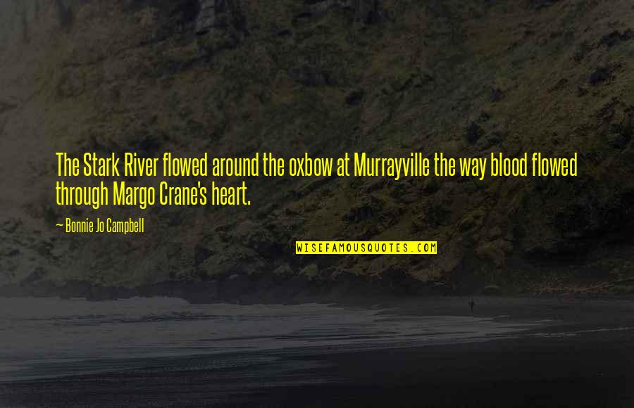 Prince Hal Quotes By Bonnie Jo Campbell: The Stark River flowed around the oxbow at Prince Hal Quotes By Bonnie Jo Campbell: The Stark River flowed around the oxbow at