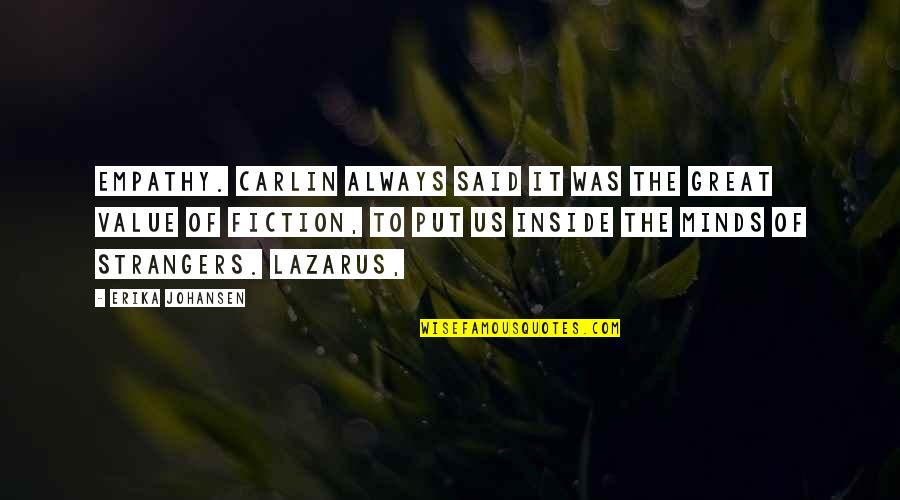 Prince Kai Quotes By Erika Johansen: Empathy. Carlin always said it was the great Prince Kai Quotes By Erika Johansen: Empathy. Carlin always said it was the great