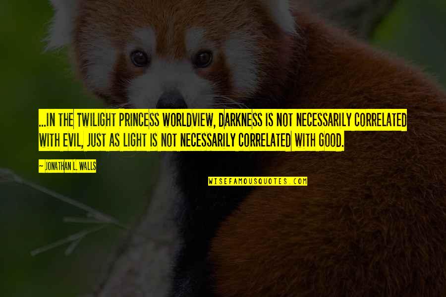 Prince Lestat Quotes By Jonathan L. Walls: ...in the Twilight Princess worldview, darkness is not Prince Lestat Quotes By Jonathan L. Walls: ...in the Twilight Princess worldview, darkness is not