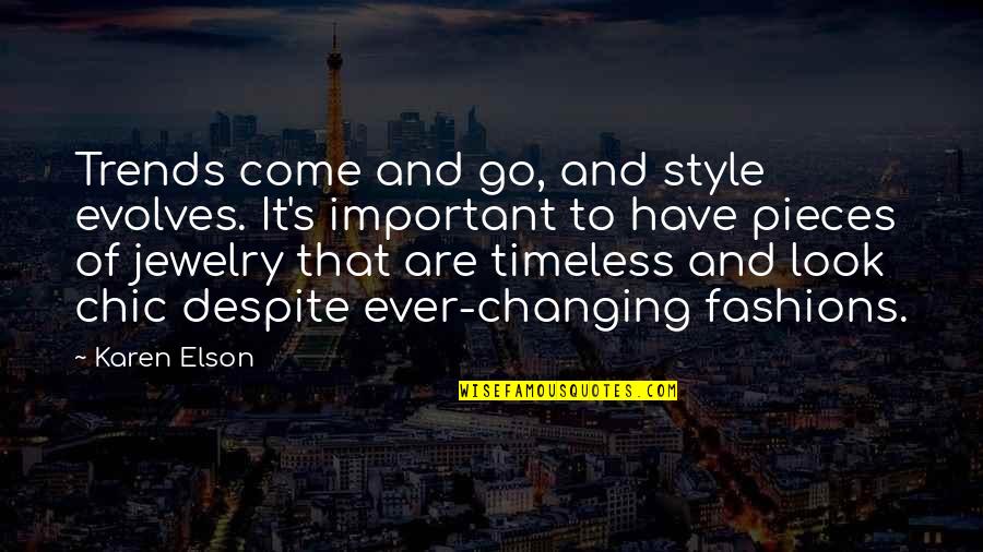 Prince Lestat Quotes By Karen Elson: Trends come and go, and style evolves. It's Prince Lestat Quotes By Karen Elson: Trends come and go, and style evolves. It's
