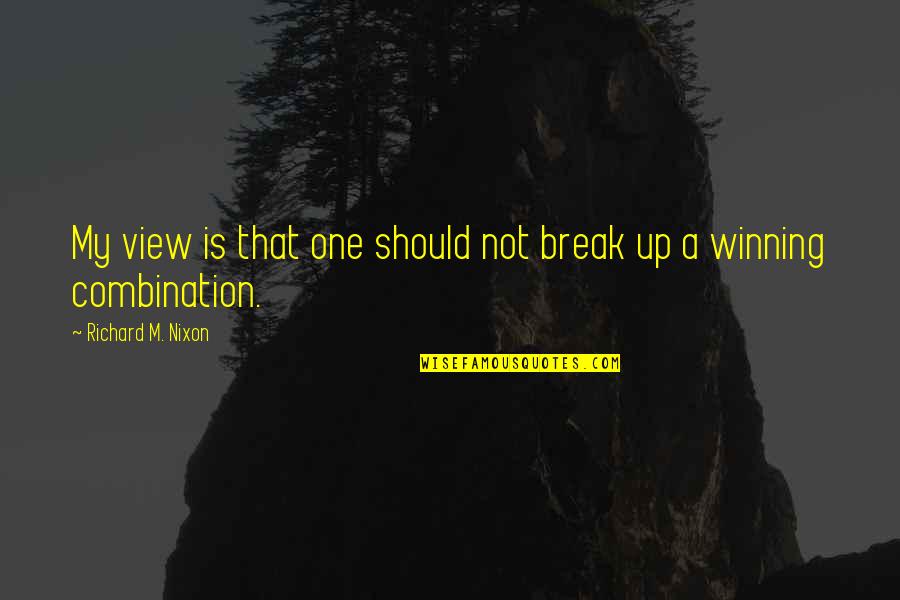 Prince Maxon Quotes By Richard M. Nixon: My view is that one should not break Prince Maxon Quotes By Richard M. Nixon: My view is that one should not break