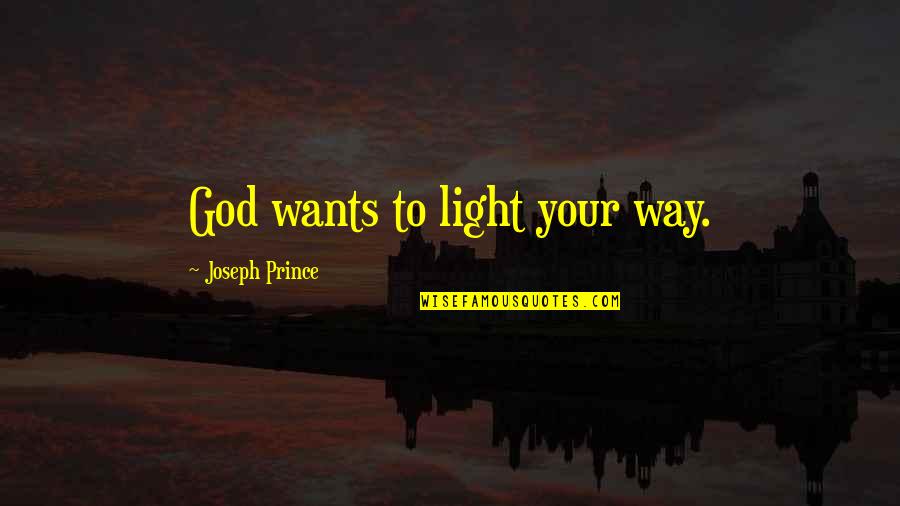 Prince Of Light Quotes By Joseph Prince: God wants to light your way.