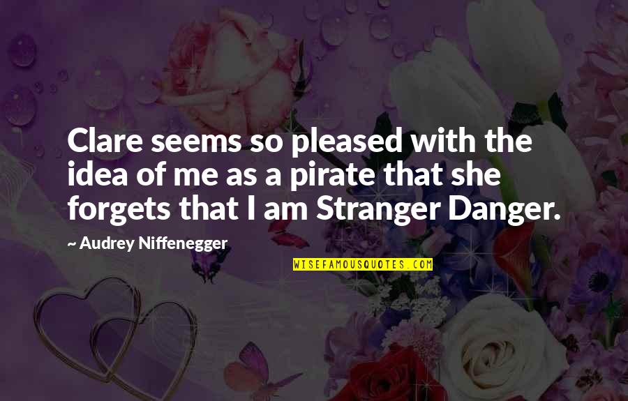 Prince Pauper Quotes By Audrey Niffenegger: Clare seems so pleased with the idea of Prince Pauper Quotes By Audrey Niffenegger: Clare seems so pleased with the idea of