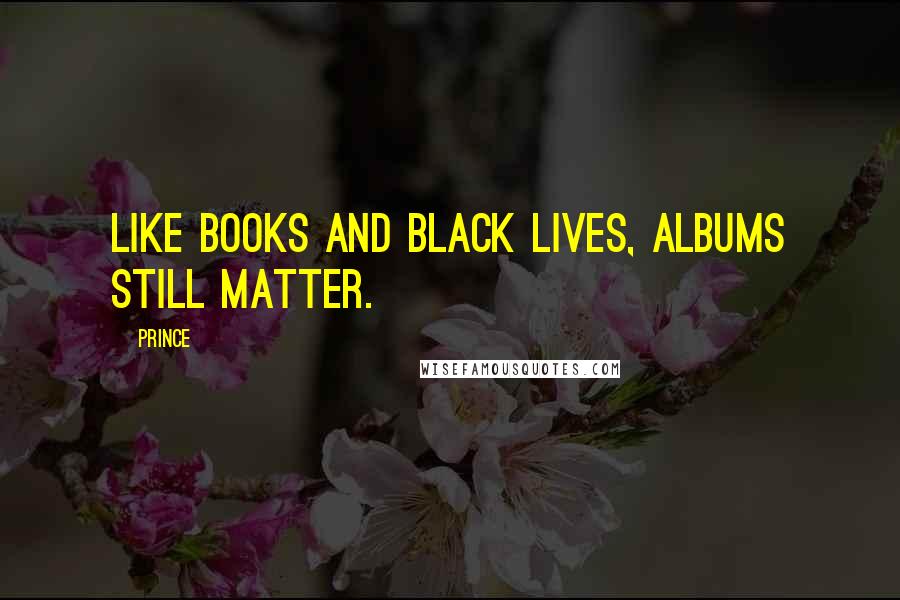 Prince quotes: Like books and black lives, albums still matter.