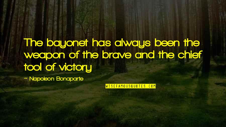 Prince Royce Song Lyric Quotes By Napoleon Bonaparte: The bayonet has always been the weapon of Prince Royce Song Lyric Quotes By Napoleon Bonaparte: The bayonet has always been the weapon of