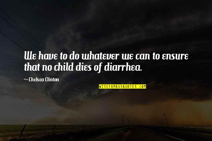 Prince William County Schools Quotes By Chelsea Clinton: We have to do whatever we can to Prince William County Schools Quotes By Chelsea Clinton: We have to do whatever we can to