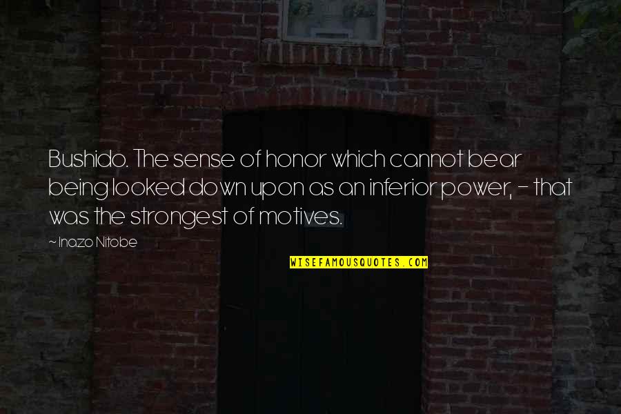 Princedom Janitor Quotes By Inazo Nitobe: Bushido. The sense of honor which cannot bear