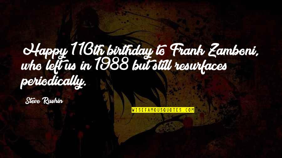 Princella Praline Quotes By Steve Rushin: Happy 110th birthday to Frank Zamboni, who left Princella Praline Quotes By Steve Rushin: Happy 110th birthday to Frank Zamboni, who left