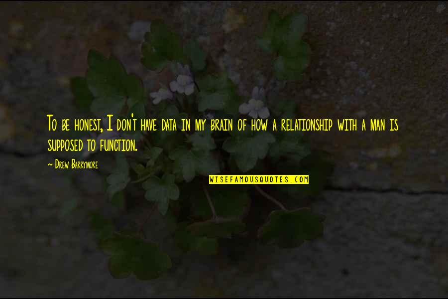 Princess And The Frog Eudora Quotes By Drew Barrymore: To be honest, I don't have data in Princess And The Frog Eudora Quotes By Drew Barrymore: To be honest, I don't have data in