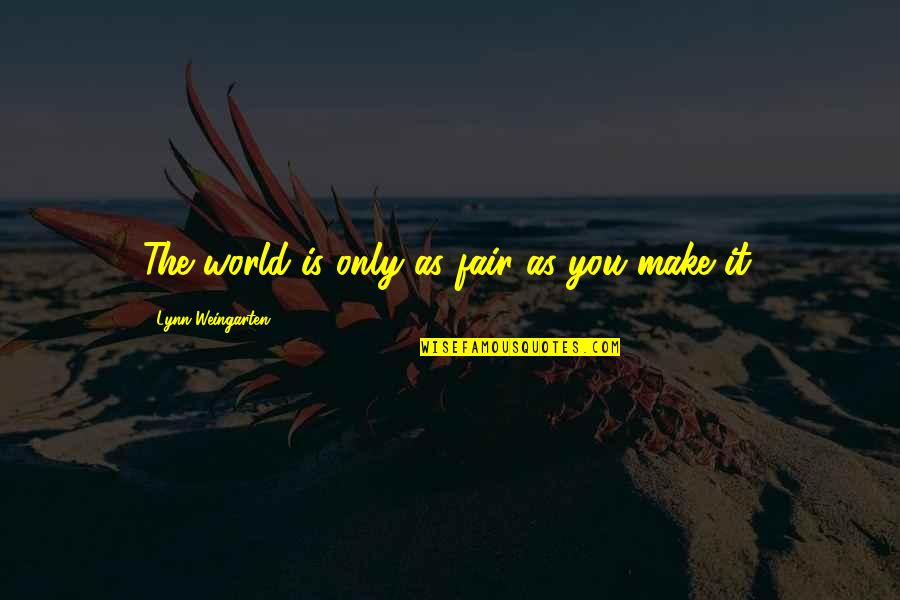 Princess Bride Vizzini Quotes By Lynn Weingarten: The world is only as fair as you Princess Bride Vizzini Quotes By Lynn Weingarten: The world is only as fair as you