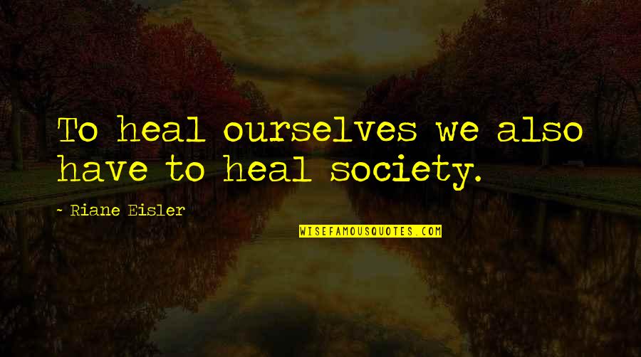 Princess Diaries 2 Funny Quotes By Riane Eisler: To heal ourselves we also have to heal Princess Diaries 2 Funny Quotes By Riane Eisler: To heal ourselves we also have to heal