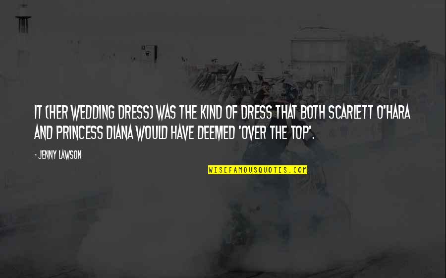 Princess Dress Quotes By Jenny Lawson: It (her wedding dress) was the kind of Princess Dress Quotes By Jenny Lawson: It (her wedding dress) was the kind of