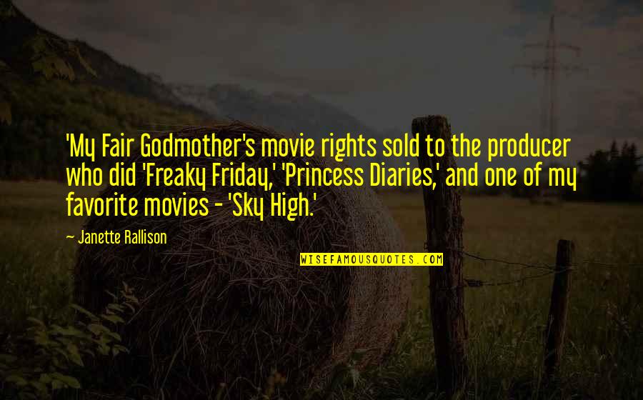 Princess Movie Quotes By Janette Rallison: 'My Fair Godmother's movie rights sold to the