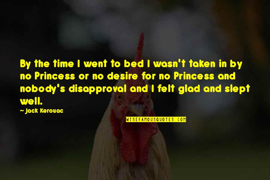 Princess's Quotes By Jack Kerouac: By the time I went to bed I