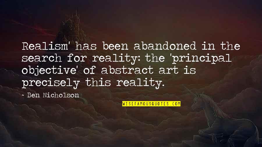 Principal Quotes By Ben Nicholson: Realism' has been abandoned in the search for