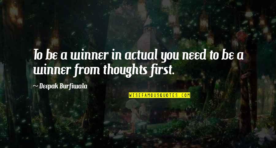 Principle Of Least Interest Quotes By Deepak Burfiwala: To be a winner in actual you need Principle Of Least Interest Quotes By Deepak Burfiwala: To be a winner in actual you need